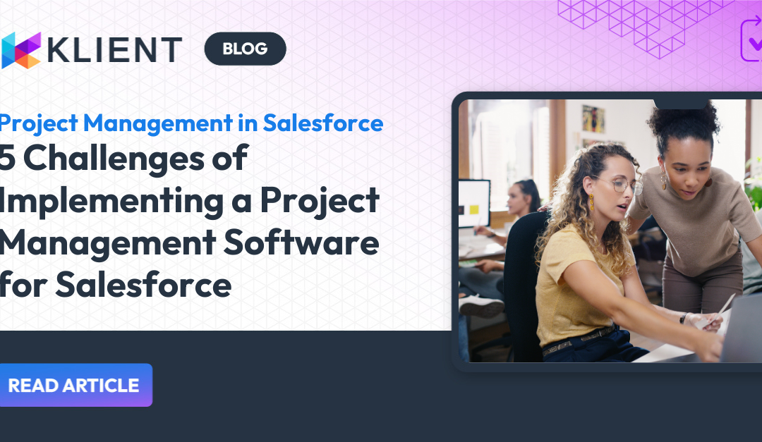 5 Challenges of Implementing PM Software in Salesforce