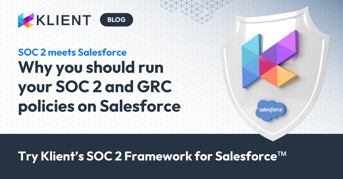 Why you should run your SOC 2 control matrix and IT GRC policies on Salesforce