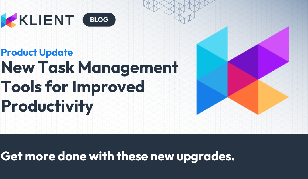 New Task Management Tools Now Available in Klient PSA