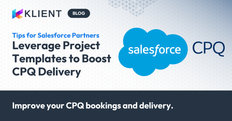 Leverage project templates earlier in the sales process to improve your CPQ bookings and delivery