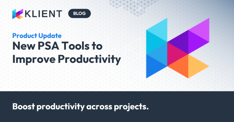 Want a productivity boost? Try these new Klient PSA tools!