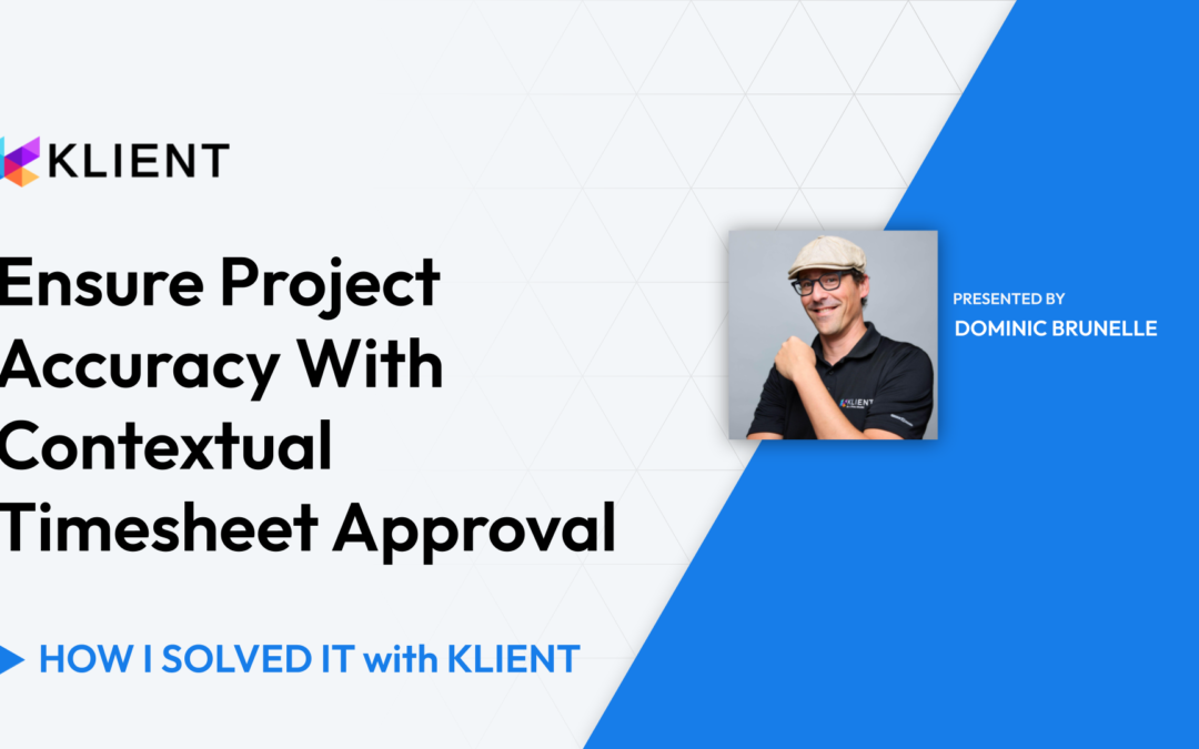 Ensure Project Accuracy With Contextual Timesheet Approval