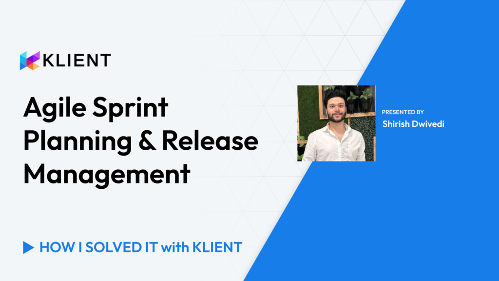 Klient Product Manager demonstrates how to manage agile sprint planning and release management in our latest video