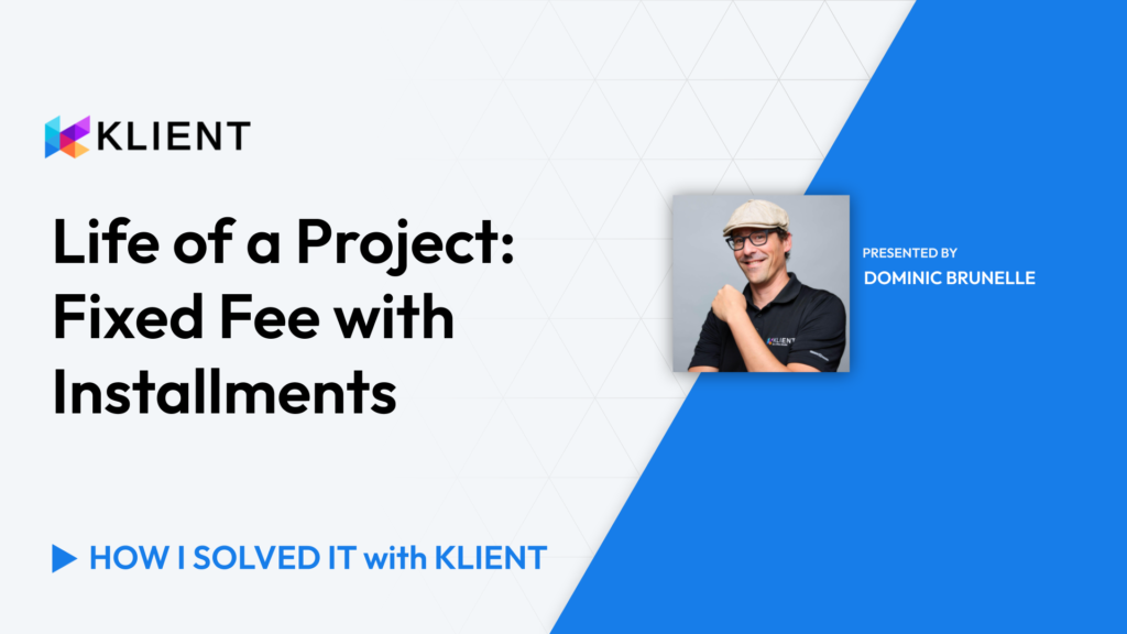 Dominic discussing fixed fee projects and installments on Klient platform.