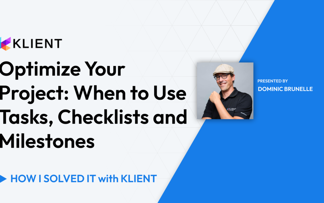 Optimize your project, when to use Task, Checklist and Milestone