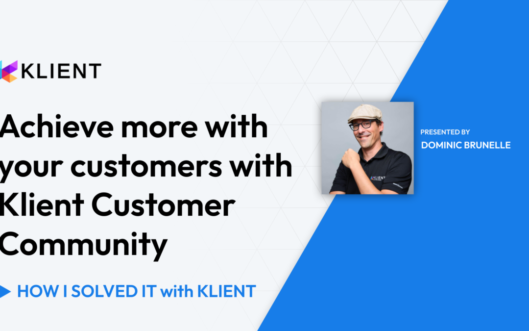 Achieve more with your customer with Klient Customer Community