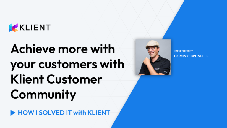 Achieve more with your customer with Klient Customer Community