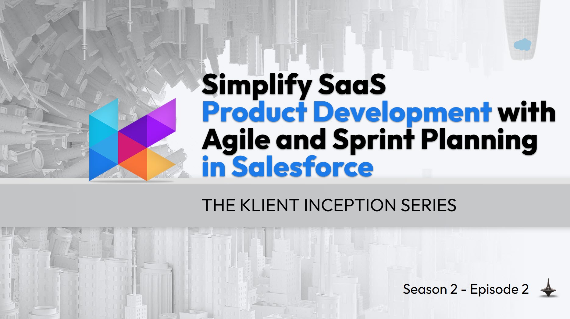 Simplify SaaS Product Development with Agile and Sprint Planning in Salesforce – The Klient Inception S2.E2