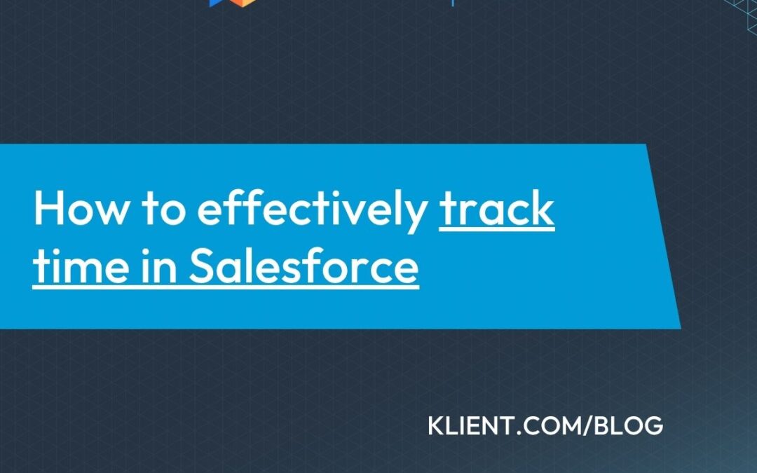 The Best Time Tracking App for Salesforce: A Consultant’s Guide