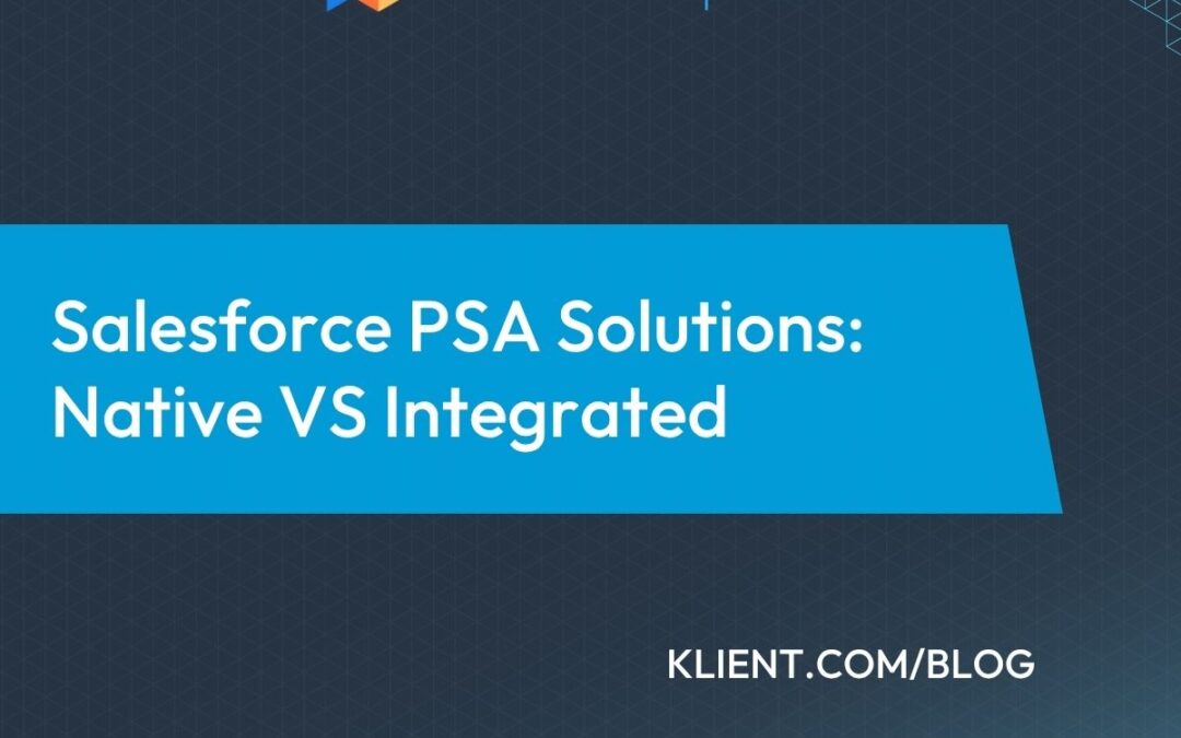 Salesforce PSA solutions : Native vs Integrated