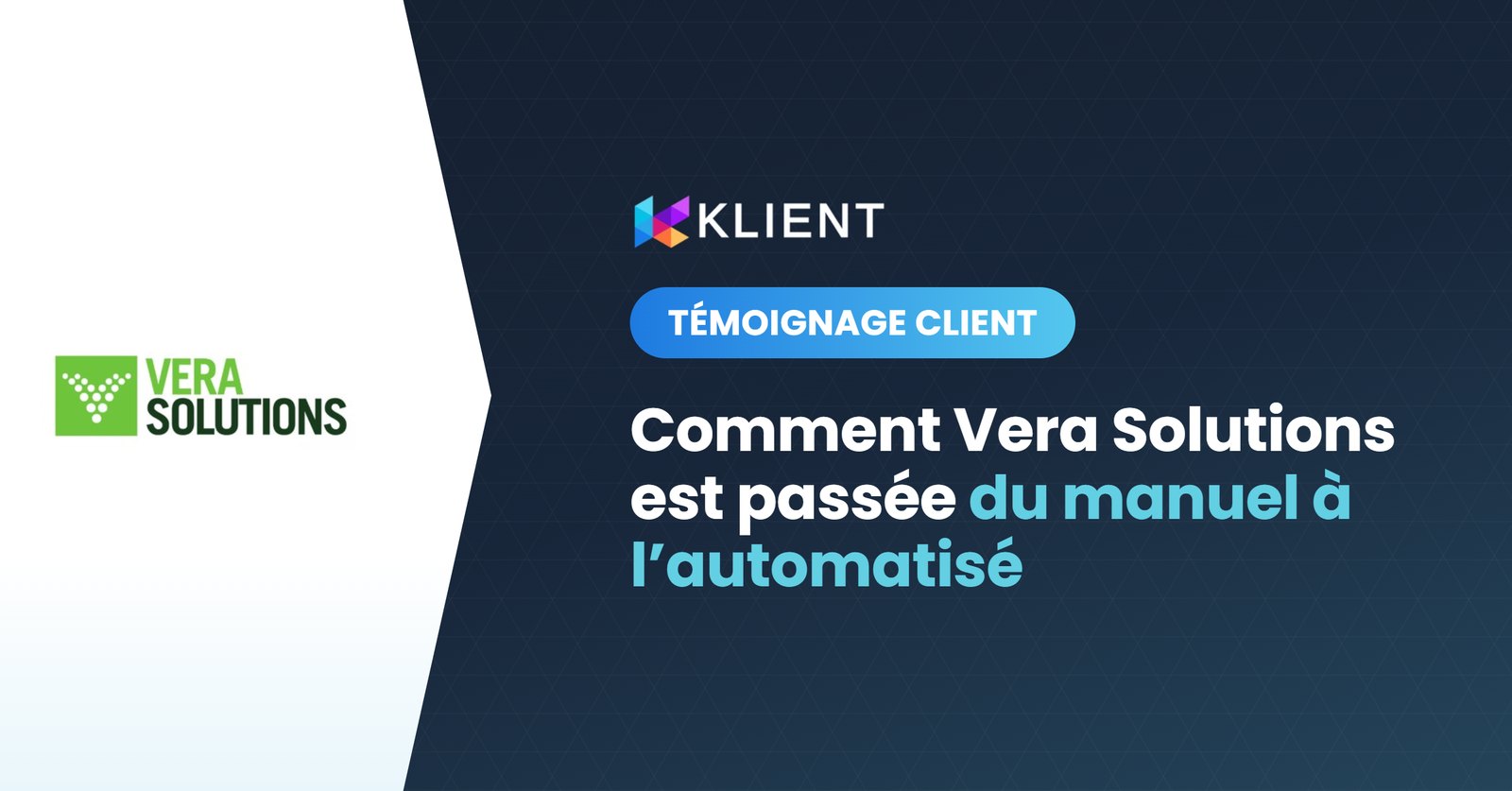 Témoignage client Vera Solutions — de la gestion manuelle à l'automatisation des ressources et des projets avec Klient PSA
